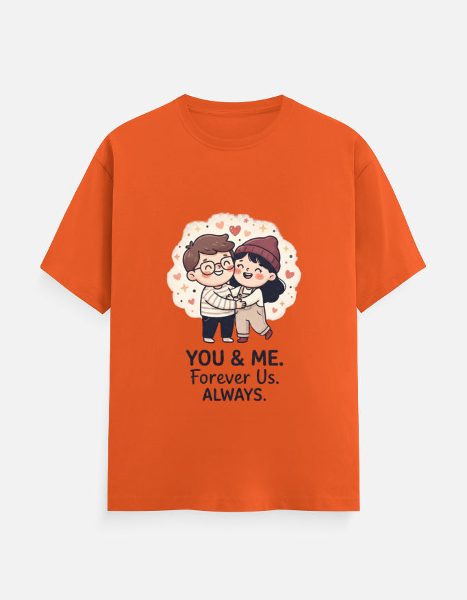 Unisex orange graphic T-shirt: hugging couple heart logo with “YOU & ME. Forever Us. ALWAYS.”