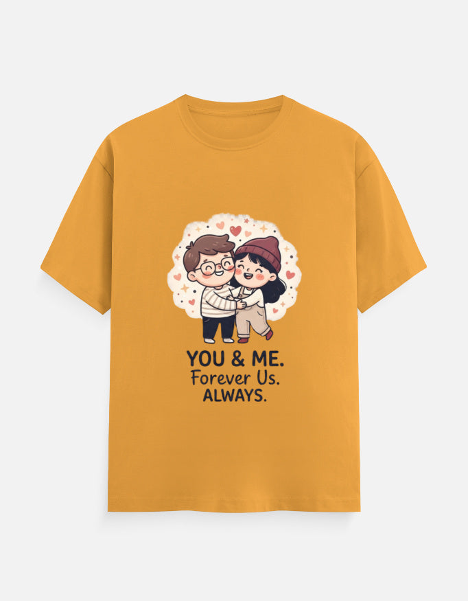 Unisex golden yellow graphic T-shirt: hugging couple heart logo with “YOU & ME. Forever Us. ALWAYS.”