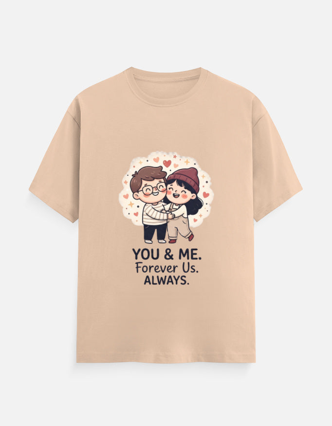 Unisex beige graphic T-shirt: hugging couple heart logo with “YOU & ME. Forever Us. ALWAYS.”