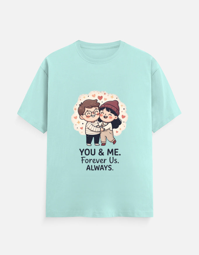 Unisex mint graphic T-shirt: hugging couple heart logo with “YOU & ME. Forever Us. ALWAYS.”